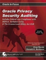 Oracle Privacy Security Auditing: Includes Federal Law Compliance with HIPAA, Sarbanes-Oxley & The Gramm-Leach-Bliley Act GLB артикул 107a.