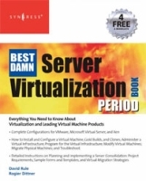 The Best Damn Server Virtualization Book Period: Including Vmware, Xen, and Microsoft Virtual Server артикул 3530a.